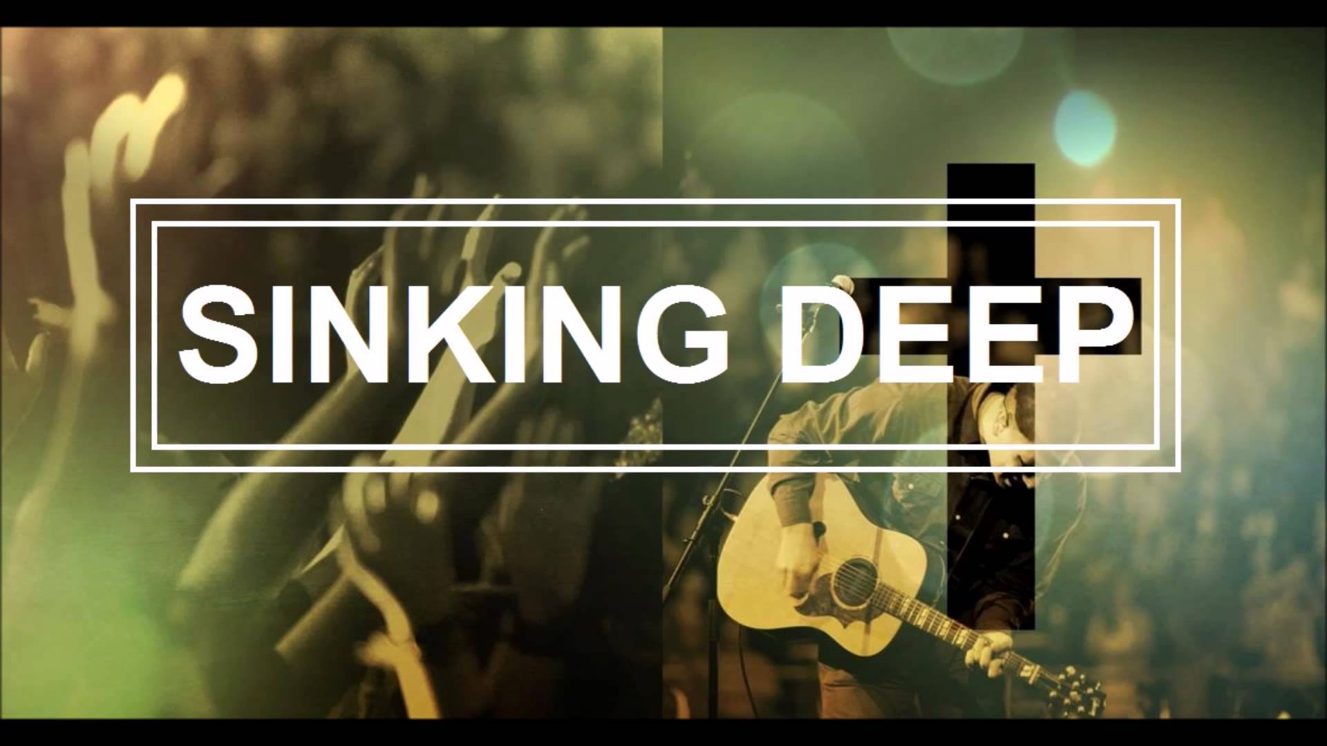 Sinking Deep Chord Lyrics Download Mp3 Chordmusic