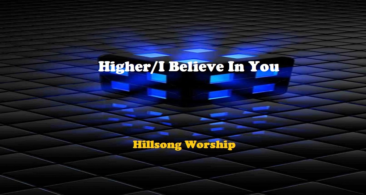 Chords Higher / I Believe In You