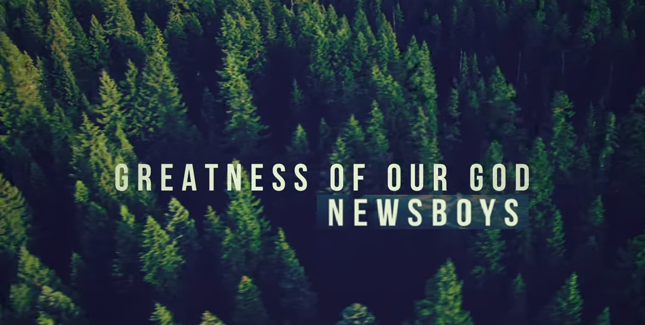 GREATNESS OF OUR GOD chords By Newsboys