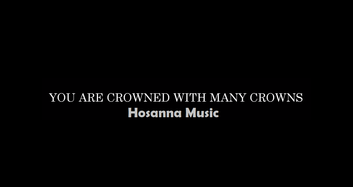 You Are Crowned With Many Crowns Chords By Hosanna