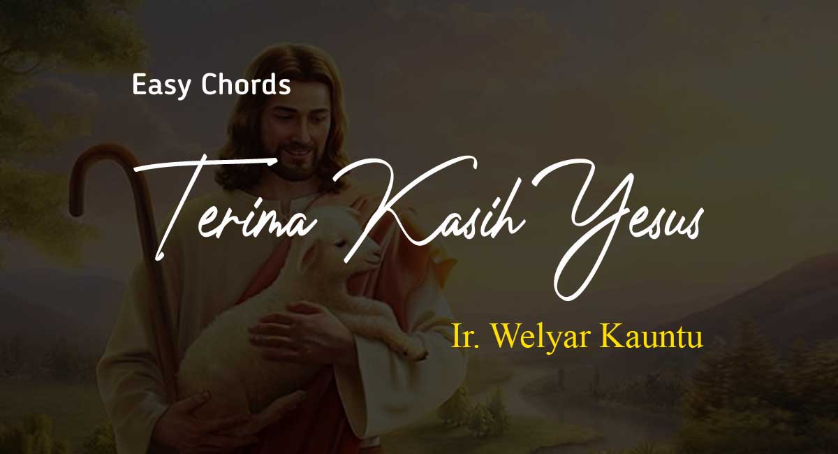 Trima Kasih Yesus – Welyar Kauntu – ChordMUSIC