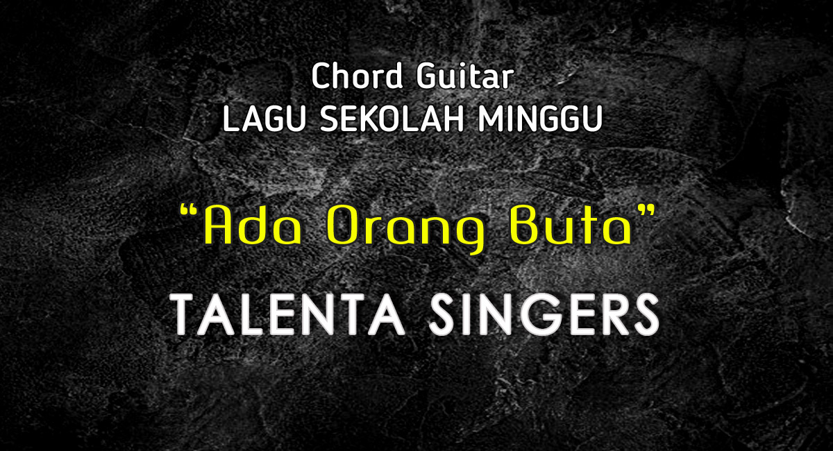 Ada Orang Buta_Kunci Gitar