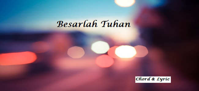 Besarlah Tuhan