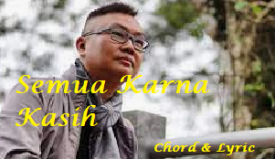 Semua Karna Kasih