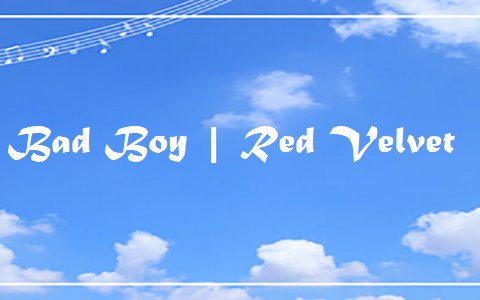 Bad Boy - Red Velvet