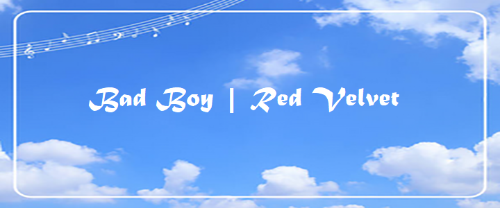 Bad Boy - Red Velvet
