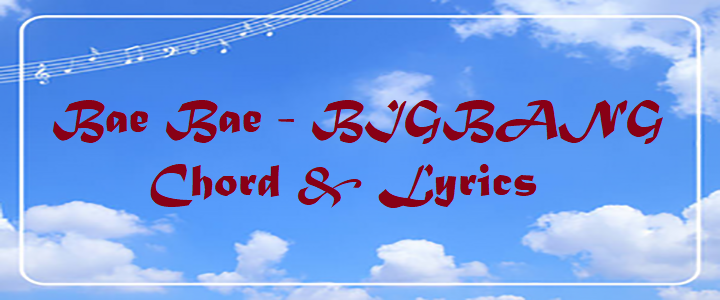 Bae Bae - Taeyang of BIGBANG.