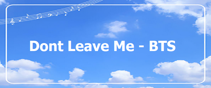 Dont Leave Me.txt