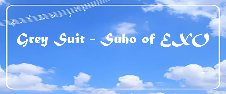 Grey Suit - Suho of EXO