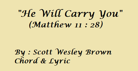 He will carry you