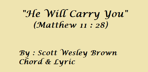 He will carry you