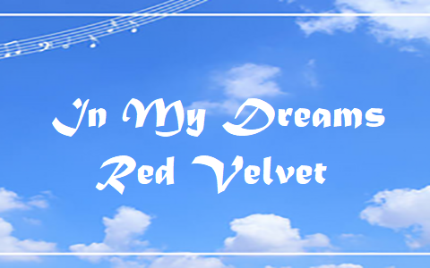 In My Dreams - red velvet