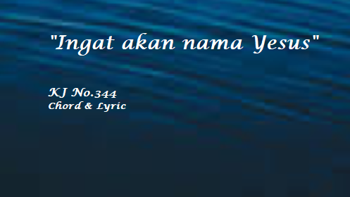 Ingat akan nama Yesus - KJ No.344