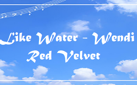 Like Water - Wendi - Red Velvet