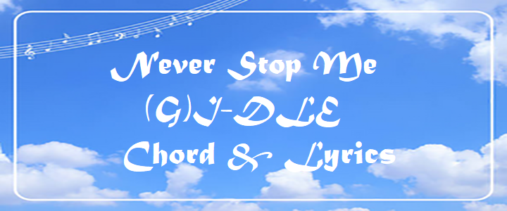 Never Stop Me of (G)I-DLE