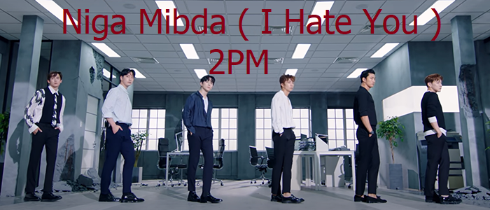 Niga Mibda ( I Hate You )