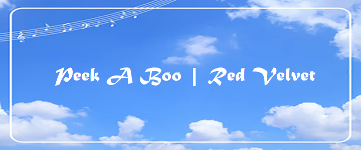 Peek A Boo | Red Velvet – Chord & Lyric Peek A Boo