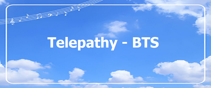Telepathy | BTS – Lirik dan Kunci Gitar Telepathy.txt
