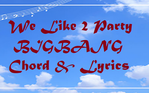 We Like 2 Party - BIGBANG