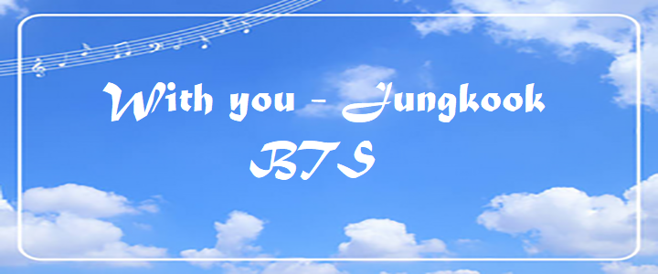 With you - Jungkook of BTS