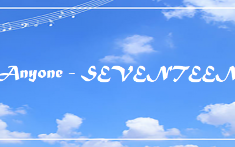 Anyone - SEVENTEEN