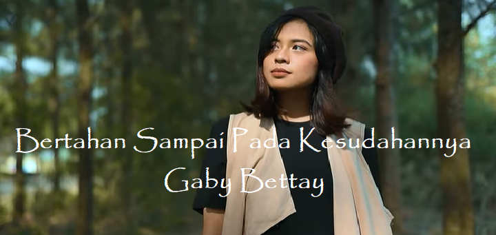 Bertahan Sampai Pada Kesudahannya Chords & Lyrics - Gaby Bettay