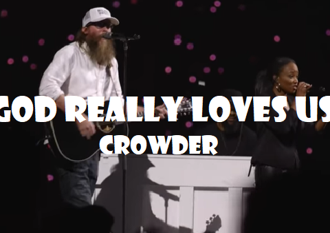 God Really Loves Us - Crowder