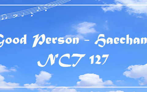 Good Person - Haechan NCT 127