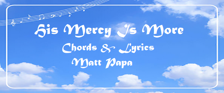 His Mercy Is More