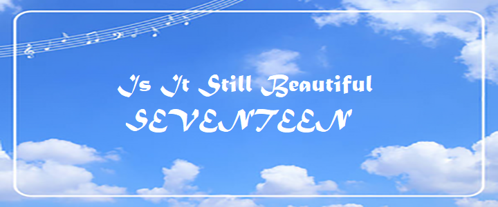 Is It Still Beautiful - SEVENTEEN