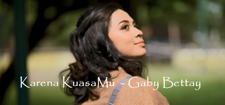 Karena KuasaMu Chords & Lyrics - Gaby Bettay