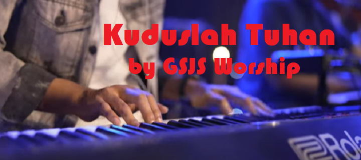 Kuduslah Tuhan by GSJS Worship