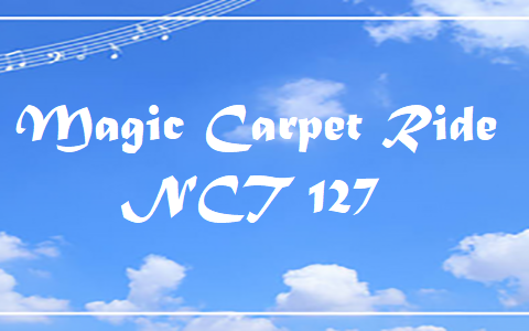 Magic Carpet Ride - NCT 127
