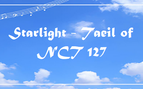 Starlight- Taeil NCT 127