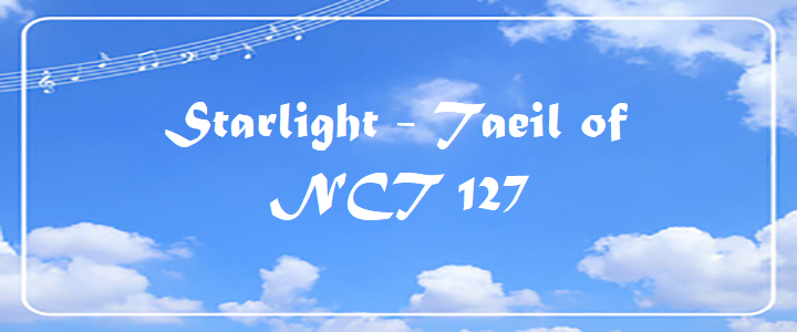 Starlight- Taeil NCT 127