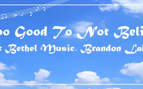 Too Good To Not Believe