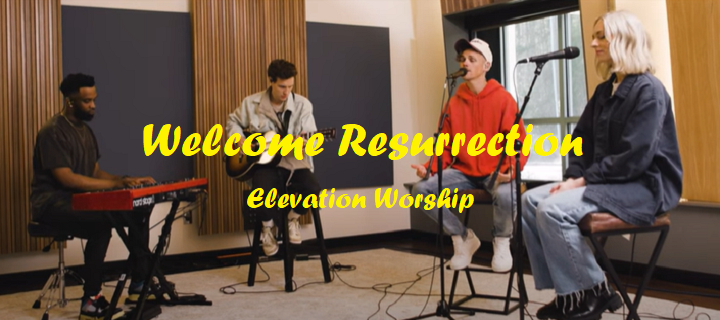 Welcome Resurrection