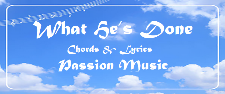 What He’s Done