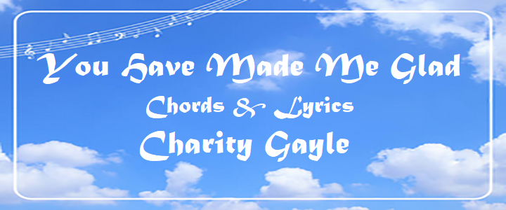 You Have Made Me Glad