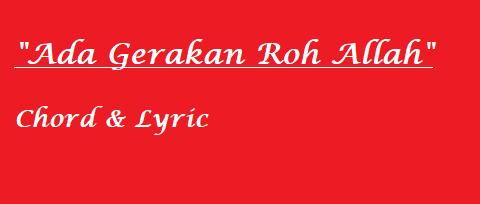 Ada Gerakan Roh Allah - Chord