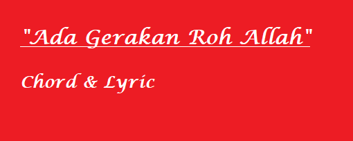 Ada Gerakan Roh Allah - Chord