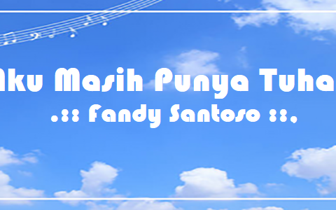 Aku Masih Punya Tuhan - Fandy Santoso