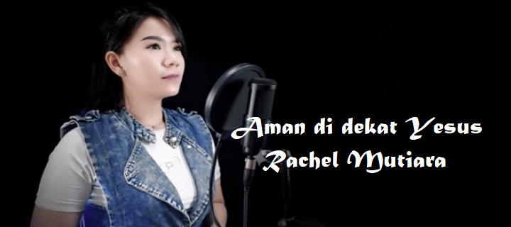 Aman di dekat Yesus - Rachel Mutiara