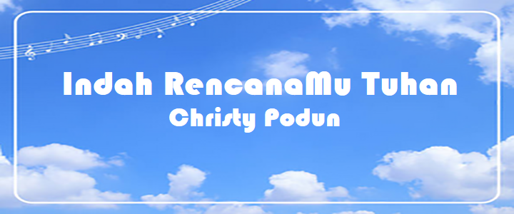 Indah RencanaMu Tuhan - Chords & Lyrics
