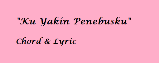 Ku Yakin Penebusku Chord & Lyric