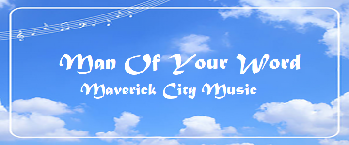 Man Of Your Word - Maverick City Music.txt