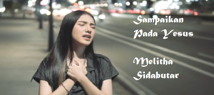 Sampaikan Pada Yesus - Melitha Sidabutar