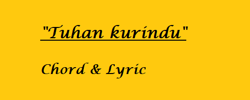 Tuhan kurindu - Chord & Lyric