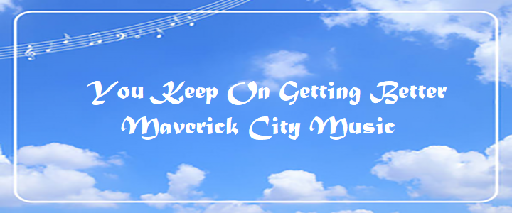 You Keep On Getting Better - Maverick City Music.txt