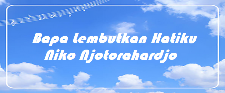 Bapa Lembutkan Hatiku